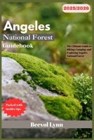 Angeles National Forest Guidebook 2025/2026: The Ultimate Guide to Hiking, Camping, and Exploring Angeles National Forest B0FKN5YNLJ Book Cover