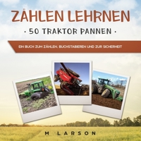 Zählen Lehrnen 50 Traktor Pannen: Ein Buch zum Zählen, Buchstabieren und zur Sicherheit 1999268393 Book Cover