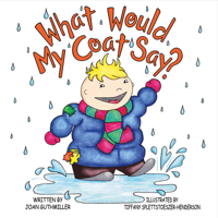 What Would My Coat Say? 1483573826 Book Cover