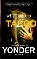 What I Do Is Taboo 2 0976977206 Book Cover