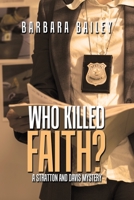 Who Killed Faith?: A Stratton And Davis Mystery 179608543X Book Cover