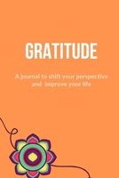 Gratitude: A Journal to Shift Your Perspective and Improve Your Life 1693362708 Book Cover