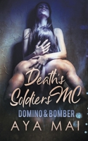 Death's Soldiers MC - Domino & Bomber 1393147038 Book Cover