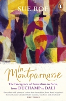 In Montparnasse: The Emergence of Surrealism in Paris, from Duchamp to Dalí 1101981172 Book Cover