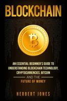 Blockchain: Una Guía Esencial Para Principiantes Para Comprender La Tecnología Blockchain, Criptomonedas, Bitcoin y el Futuro del Dinero 1977971709 Book Cover