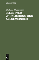Selbstverwirklichung und Allgemeinheit: Zur Kritik des gegenwartigen Bewusstseins 3110087812 Book Cover
