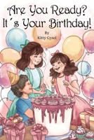 Are You Ready? It's Your Birthday! 1966823347 Book Cover
