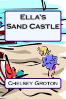 Ella's Sand Castle: All Her Own! 1502572745 Book Cover