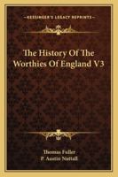 The History Of The Worthies Of England V3 1432667637 Book Cover