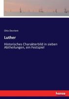Luther: Historisches Charakterbild In Sieben Abtheilungen (1884) 3744626679 Book Cover