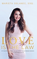 Love is the Law: 21 Universal Laws to Activate Your Inner Genius & Uplift Humanity 1671720490 Book Cover