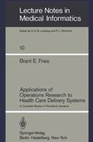 Applications of Operations Research to Health Care Delivery Systems: A Complete Review of Periodical Literature 354010559X Book Cover