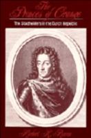 The Princes of Orange: The Stadholders in the Dutch Republic 0521396530 Book Cover