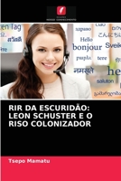 Rir Da Escuridão: Leon Schuster E O Riso Colonizador 6203260746 Book Cover