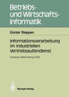 Informationsverarbeitung im industriellen Vertriebsaussendienst: Computer aided selling (CAS) (Betriebs- und Wirtschaftsinformatik) (German Edition) 3540525580 Book Cover