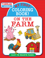 My First Coloring Book! On the Farm! 1441339914 Book Cover