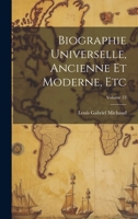 Biographie Universelle, Ancienne Et Moderne, Etc; Volume 53 1022558439 Book Cover