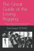 The Great Guide of the Loving Pegging: Volume 1: How to share the desire to live the loving pegging in your relationship? B08735HP34 Book Cover