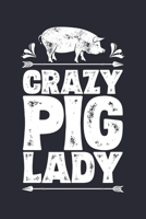 Crazy Pig Lady: Pig Lined Notebook, Journal, Organizer, Diary, Composition Notebook, Gifts for Girls, Boys, Women, Men and Farmers 1705993850 Book Cover