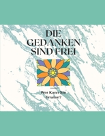 Die Gedanken Sind Frei: Wer Kann Sie Erraten? B09XBC8WQG Book Cover