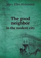 The Good Neighbor in the Modern City 1015643124 Book Cover