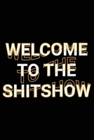 Welcome To The Shitshow: Funny Gag Swear Word Blank Lined Notebook Adult Humor Journal Gift 167206788X Book Cover