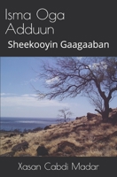 Isma Oga Adduun : Sheekooyin Gaagaaban B08C9CZ3H9 Book Cover