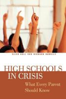 High Schools in Crisis: What Every Parent Should Know 0313361614 Book Cover