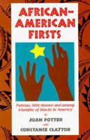 African American Firsts: Famous, Little-Known and Unsung Triumphs of Blacks in America 0758292414 Book Cover