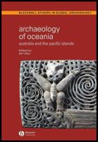 Archaeology of Oceania: Australia and the Pacific Islands 0631230831 Book Cover