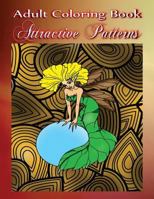 Adult Coloring Book Attractive Patterns: Mandala Coloring Book 153326158X Book Cover