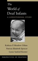 The World of Deaf Infants: A Longitudinal Study (Perspectives on Deafness) 0195147901 Book Cover