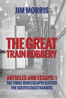 Great Train Robbery: Articles + Essays: 1: A Question of Alibi's + The Second Gang 1499733275 Book Cover