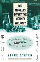 Did Monkeys Invent The Monkey Wrench 0684801329 Book Cover