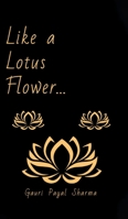 Like a Lotus Flower... 0228837561 Book Cover