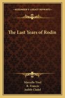 Last Years of Rodin 1163185868 Book Cover