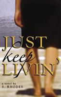 Just Keep Livin' 1598861719 Book Cover