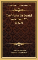 The Works Of Daniel Waterland V3 1167239946 Book Cover