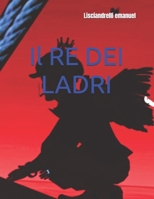Il RE DEI LADRI (Italian Edition) B0F87MYQ8Y Book Cover