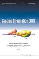 Genome Informatics 2010: Genome Informatics Series Vol. 24 - Proceedings of the 10th Annual International Workshop on Bioinformatics and Systems ... Kyoto University, Japan, 26 - 28 July 2010 1848166575 Book Cover