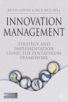 Innovation Management: Strategy and Implementation using the Pentathlon Framework 1403912602 Book Cover