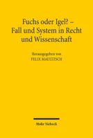 Fuchs Oder Igel? - Fall Und System in Recht Und Wissenschaft: Symposium Zum 70. Geburtstag Von Gunter Hager 3161526392 Book Cover