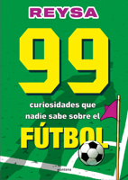 99 curiosidades que nadie sabe sobre el fútbol / (Spanish Edition) 8410298287 Book Cover