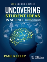 Uncovering Student Ideas in Science, Volume 2: 25 More Formative Assessment Probes 1681408325 Book Cover