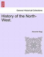 History of the North-West. 1241551766 Book Cover