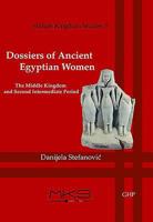 Dossiers of Ancient Egyptian Women: The Middle Kingdom and Second Intermediate Period 190613751X Book Cover