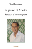 La plume et l'encrier: Parcours d'un enseignant (French Edition) 2414509805 Book Cover
