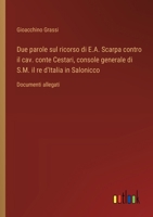 Due parole sul ricorso di E.A. Scarpa contro il cav. conte Cestari, console generale di S.M. il re d'Italia in Salonicco: Documenti allegati (Italian Edition) 3385089328 Book Cover