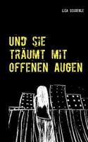 Und sie träumt mit offenen Augen (German Edition) 3748151276 Book Cover
