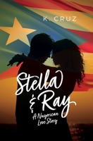 Stella & Ray: A Nuyorican Love Story B0C3NQSQYK Book Cover